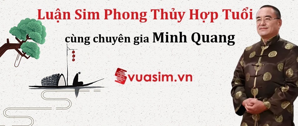cùng chuyên gia Minh Quang luận sim hợp tuổi