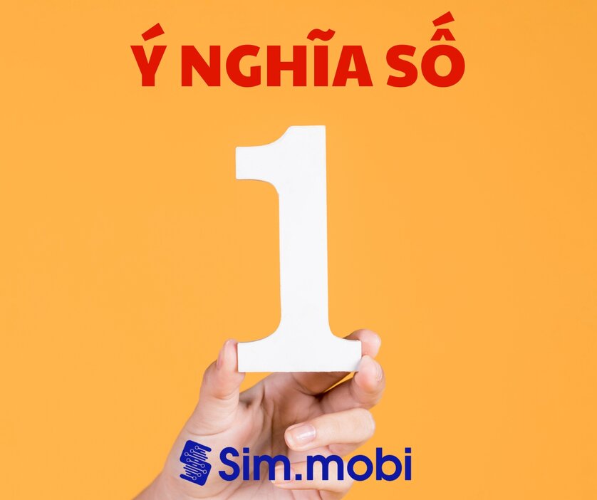 Ý Nghĩa Số 1 Trong Sim Số Đẹp, Biển Số Xe Và Tình Yêu 1 Ý Nghĩa Số 1