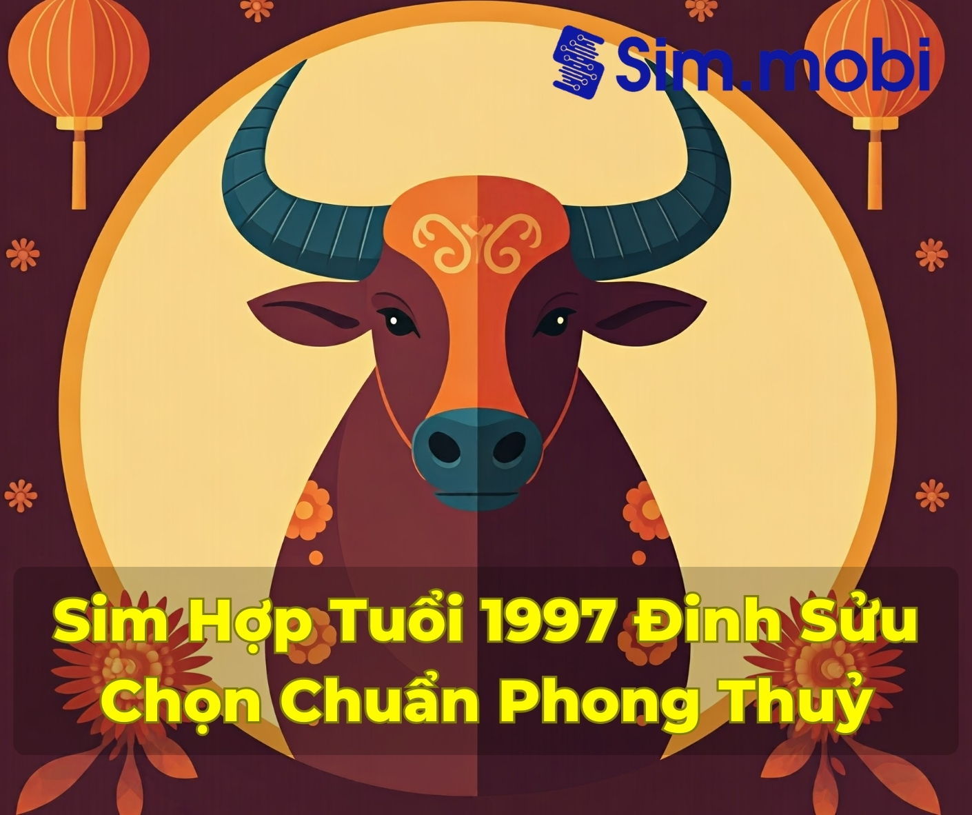 Sim Hợp Tuổi 1997: Bí Quyết Chọn Sim Phong Thủy Thu Hút Tài Lộc Và Thành Công 1 Cách chọn sim hợp tuổi 1997 - Đinh Sửu chuẩn phong thuỷ