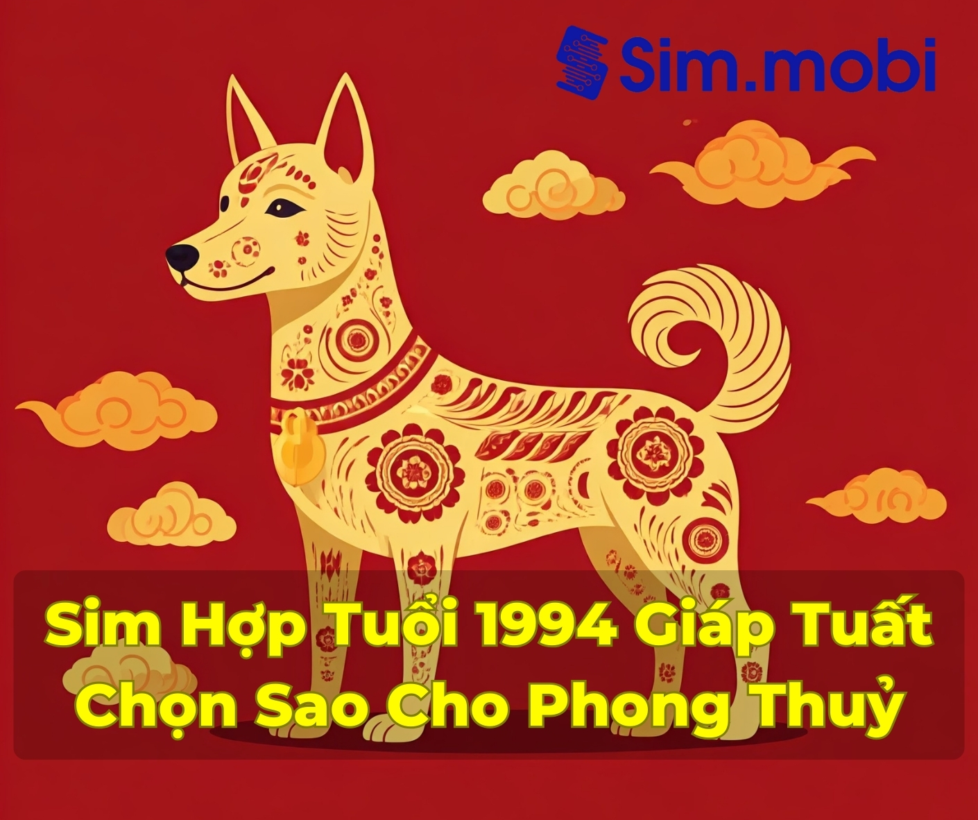 Sim Hợp Tuổi 1994: Bí Quyết Chọn Số Đẹp Mang Lại May Mắn và Tài Lộc 1 Sim hợp tuổi 1994 - Giáp Tuất - Chọn Sao Cho Chuẩn Phong Thuỷ