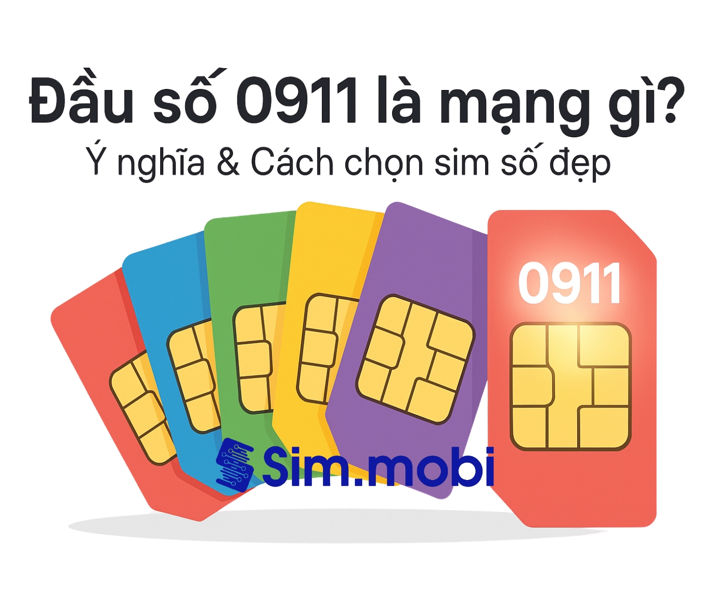 Đầu số 0911 là mạng gì? Ý nghĩa & Cách chọn sim số đẹp 1 Đầu số 0911 là mạng gì?