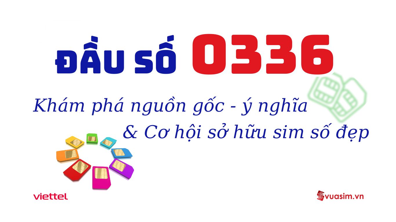 Đầu Số 0336 Viettel – Vững Chãi Tài Lộc, Khởi Phát Thành Công 1 Đầu số 0336 Viettel - Ý nghĩa phong thuỷ & Cách chọn