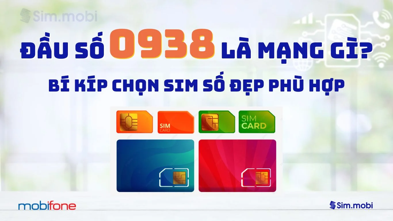 Đầu Số 0938 là mạng gì? Giải Mã Ý Nghĩa "Đại Phát" & Cách lựa chọn sim số đẹp 1 Đầu Số 0938 là mạng gì? Giải Mã Ý Nghĩa "Đại Phát" & Cách lựa chọn sim số đẹp