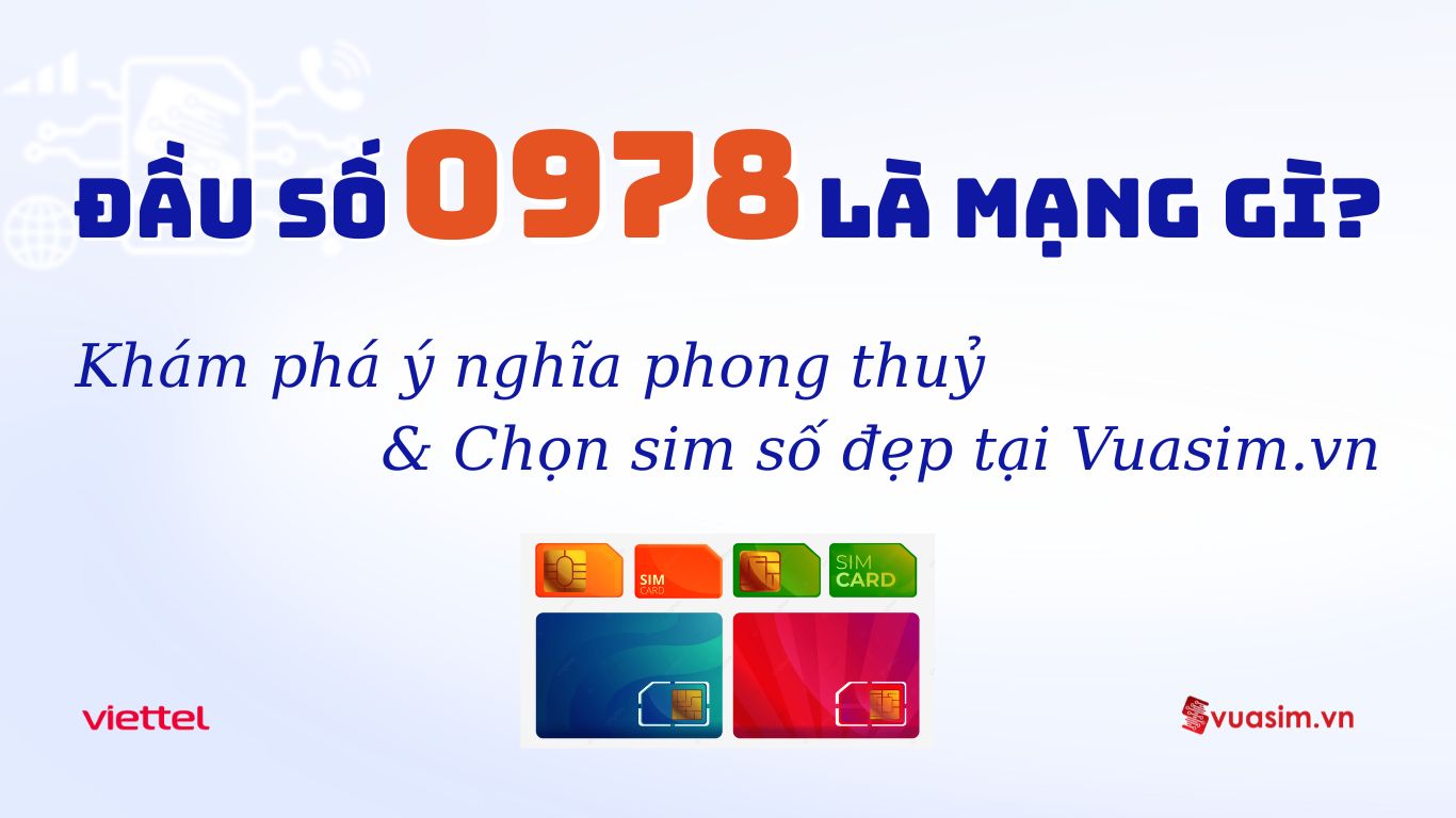 Đầu số 0978 Viettel - Ý nghĩa phong thuỷ & Cách chọn