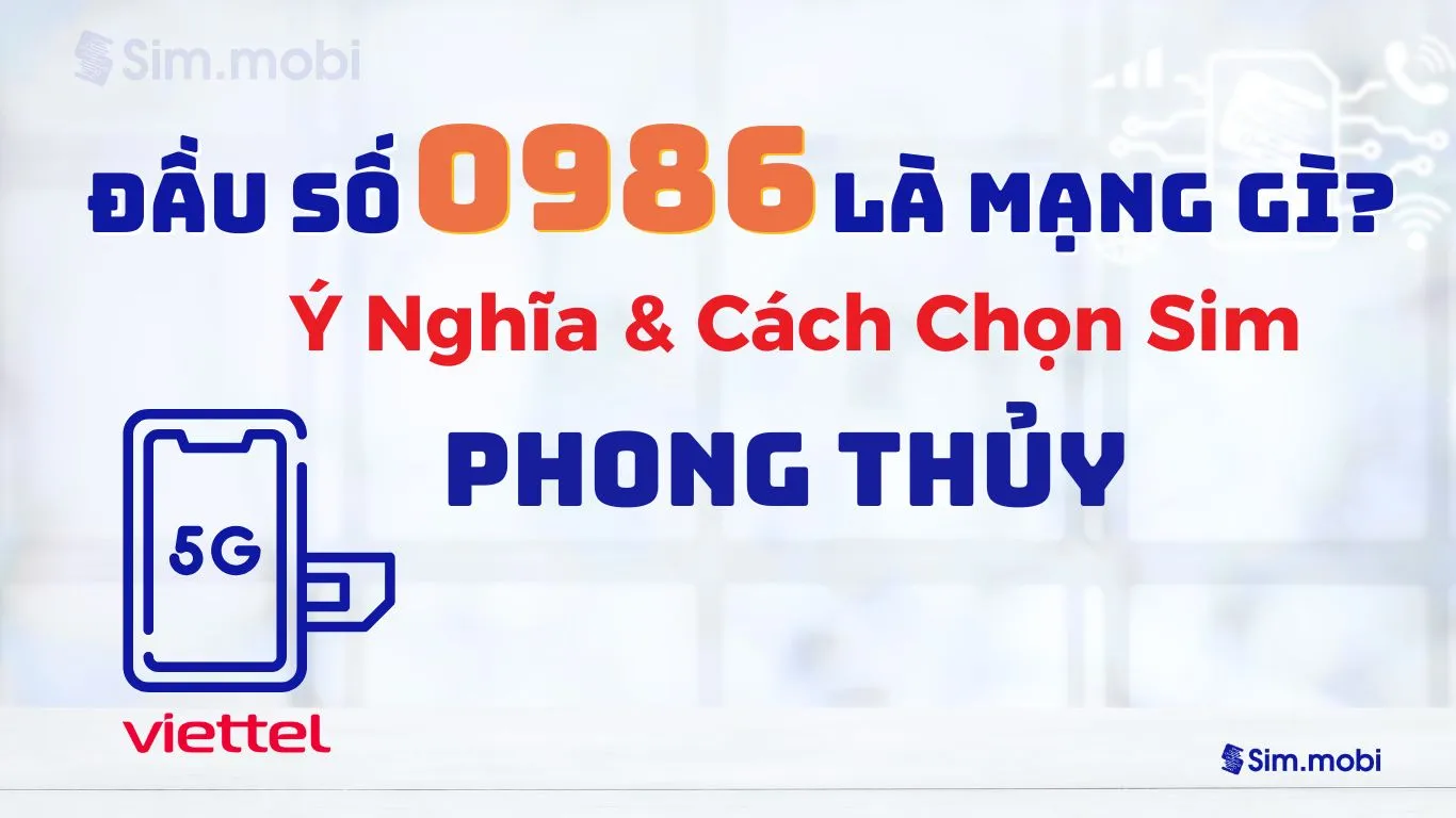 Đầu Số 0986 Viettel – Biểu Tượng Tài Lộc Thăng Hoa 1 Đầu số 0986 Viettel - Ý nghĩa phong thuỷ & Cách chọn