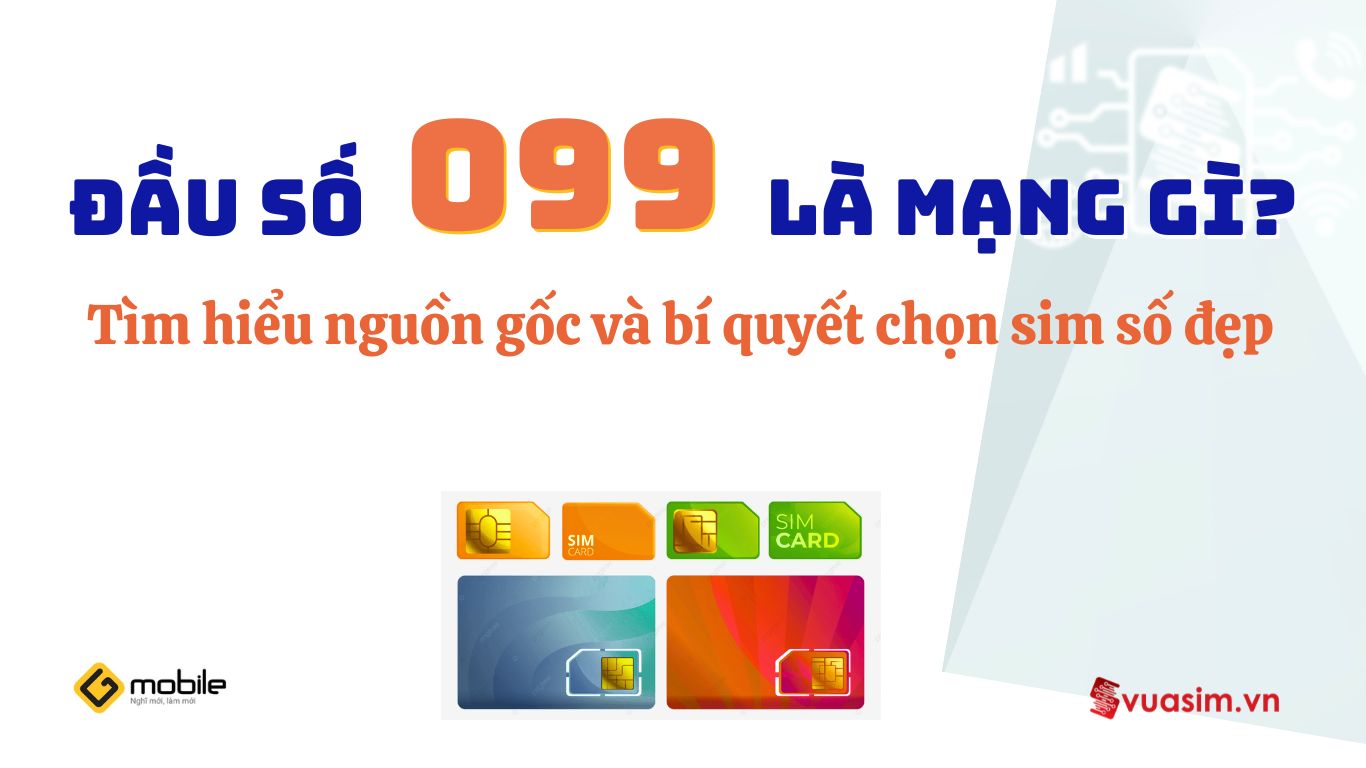 Đầu Số 099 Gmobile – Biểu Tượng Cửu Song Trường Thịnh 1 Đầu số 099 Gmobile - Ý nghĩa phong thuỷ & Cách chọn