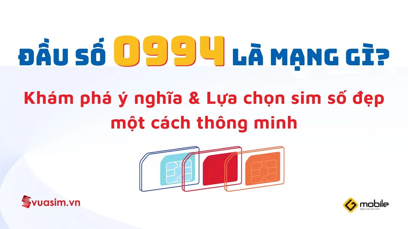 Đầu Số 0994 Gmobile – Biểu Tượng Song Cửu Tứ Vững 1 Đầu số 0994 Gmobile - Ý nghĩa phong thuỷ & Cách chọn