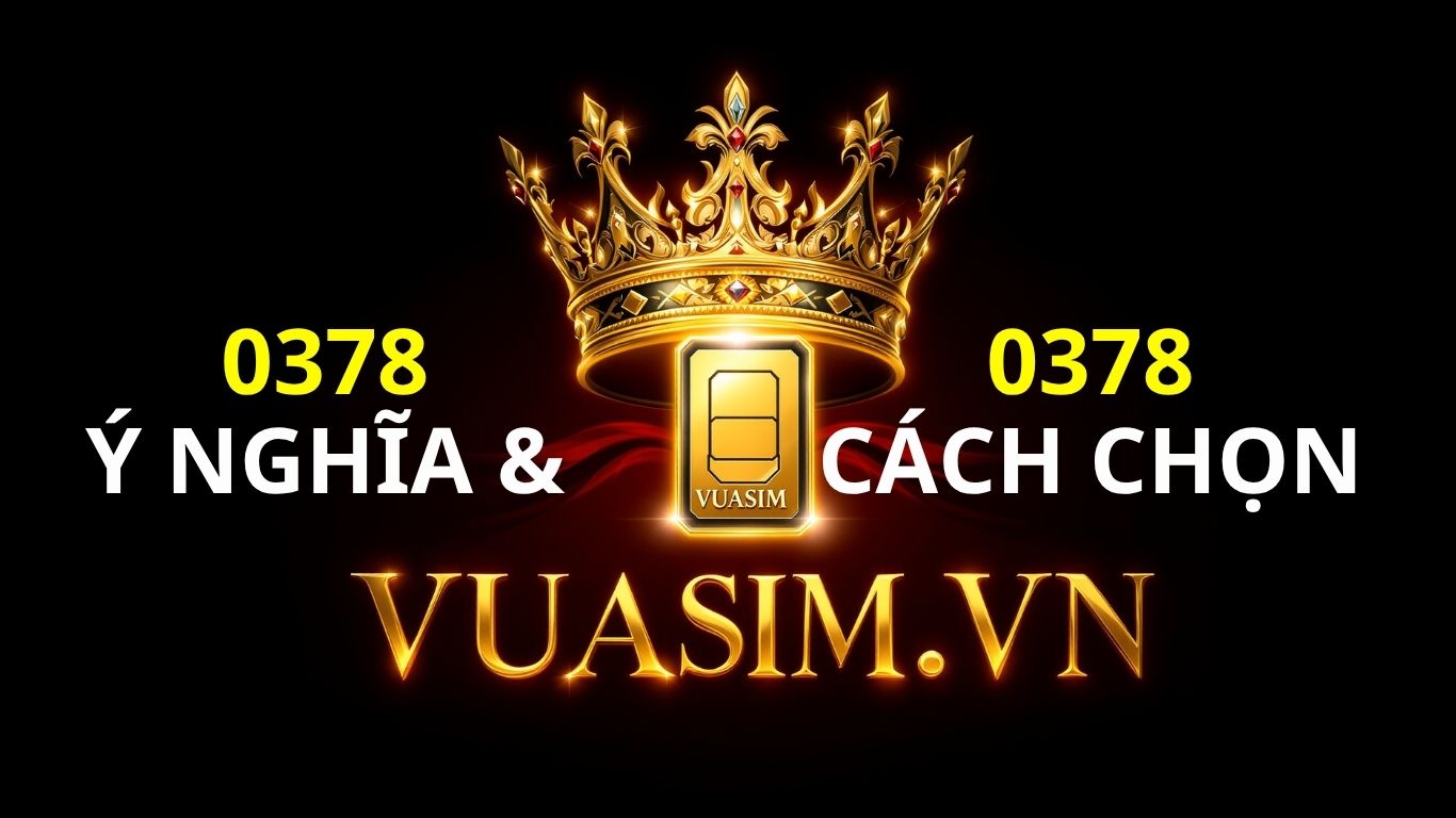 Khám Phá Toàn Bộ Ý Nghĩa Và Giá Trị Của Đầu Số 0378 1 Đầu số 0378 Viettel - Ý nghĩa phong thuỷ & Cách chọn