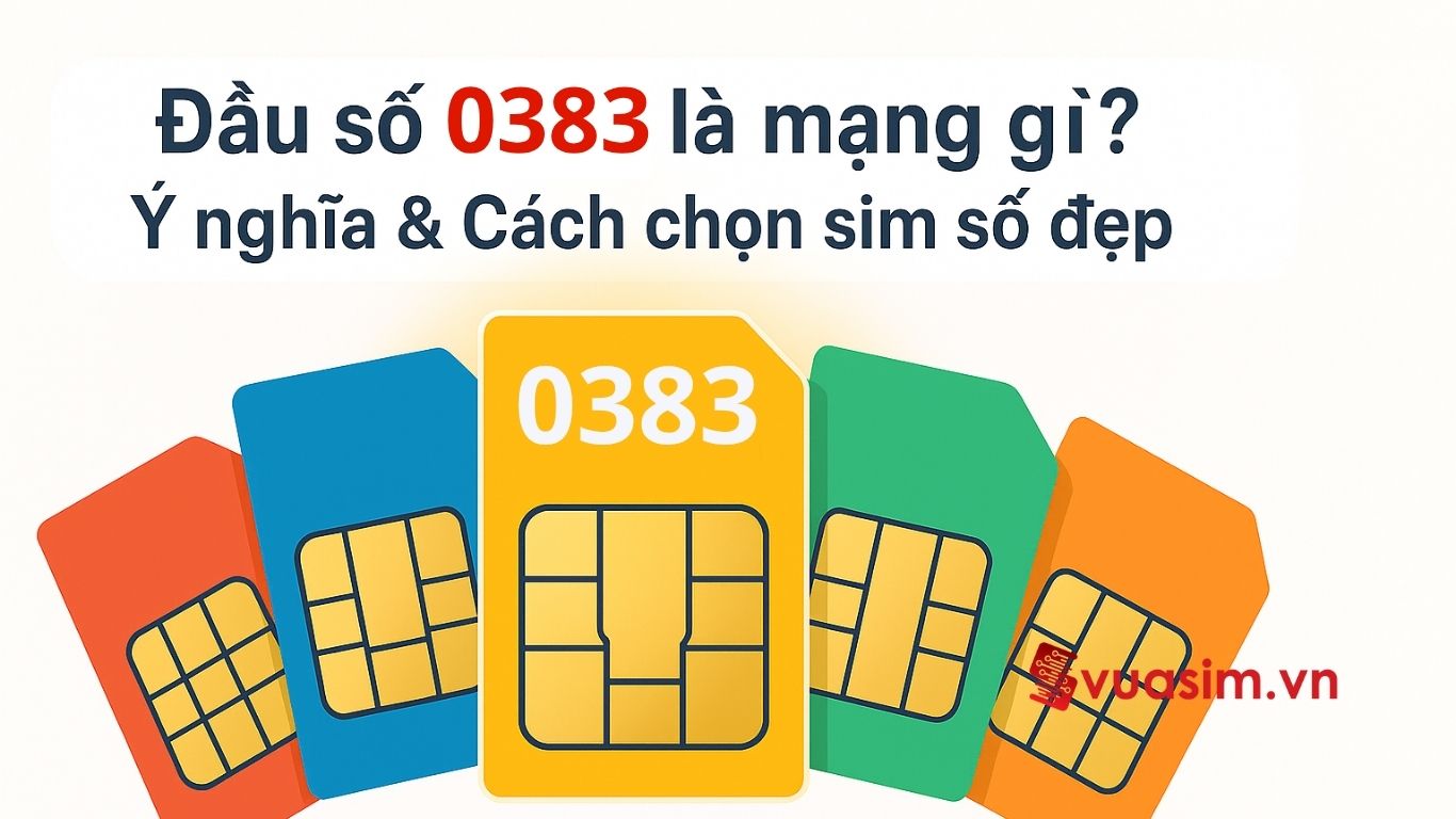 Đầu Số 0383 Là Mạng Gì? Ý Nghĩa Và Cách Chọn Sim Hợp Mệnh 1 Đầu Số 0383 Là Mạng Gì? Ý Nghĩa Và Cách Chọn Sim Hợp Mệnh