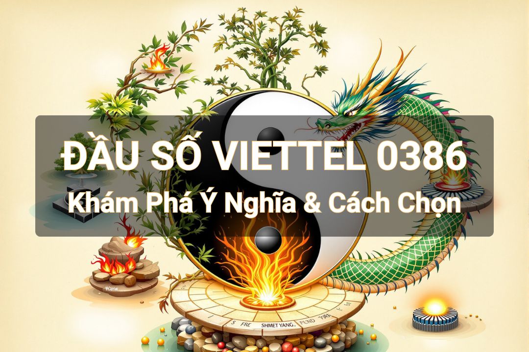 Cùng Vua Sim khám phá Ý nghĩa về đầu số 0386 và cách chọn sim tài lộc 1 Cùng Vua Sim khám phá Ý nghĩa về đầu số 0386 và cách chọn sim tài lộc